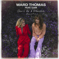 Don't Be a Stranger (feat. Cam)_Ward Thomas,Cam