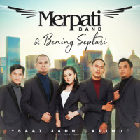 Saat Jauh Darimu_Merpati Band,Bening Septari