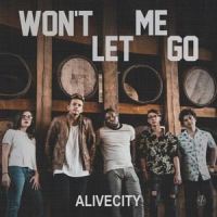 Won't Let Me Go_Alive City