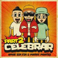 Celebrar part 2(feat. Manny Montes)_Amor Sin Fin,Manny Montes