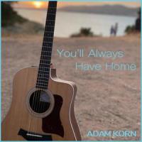 You'll Always Have Home_Adam Korn