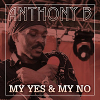 My Yes & My No_Anthony B