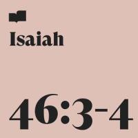 Isaiah 46:3-4(feat. Brad Kilman)_Verses,Brad Kilman
