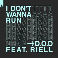 I Don't Wanna Run_D.O.D,Riell