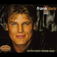 Es tut noch immer Weh_Frank Lars