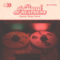 Carry Your Love_The Band of Heathens,Quist,Jurdi