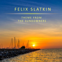 Theme from The Sundowners_Felix Slatkin