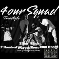 4ourSquad Freestyle (feat. Black Sheep, P Hundred, Bling Wayges & Lexxyphonik beats)_Kidd E Dope,Black Sheep,P Hundred,Bling Wayges,Lexxyphonik beats
