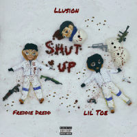 Shut Up_LLusion,Freddie Dredd,Lil Toe