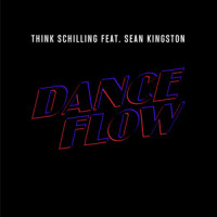 Dance Flow_THINK SCHILLING,Sean Kingston,Kisean Anderson