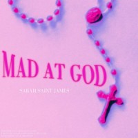mad at god_Sarah Saint James