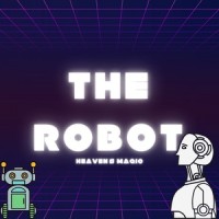 The Robot_Heaven's Magic