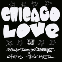 Chicago Love_Felix Da Housecat,Chris Trucher
