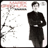 Piosenka_Marek Grechuta,Anawa