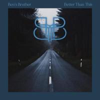 Better Than This_Ben's Brother