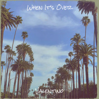When It’s Over_Valentino