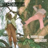 Good Bad Company_Echobaby,Julianna Zachariou,Josh Flowers
