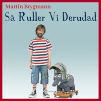 Så Ruller Vi Derudad_Martin Brygmann
