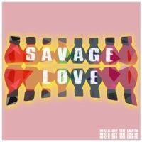 Savage Love_Walk Off the Earth