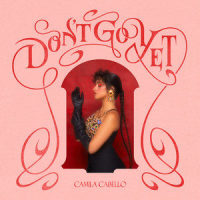 Don't Go Yet_Camila Cabello
