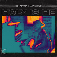 Holy Is He_Ben Potter,Matias Ruiz