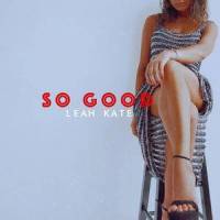 So Good_Leah Kate