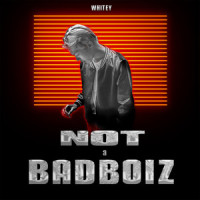 Not A BadBoiz_Whitey
