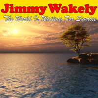 The World Is Waiting for Sunrise_Jimmy Wakely