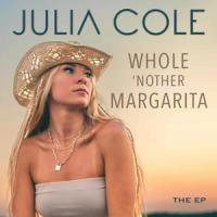Whole 'Nother Margarita_Julia Cole