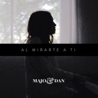 Al Mirarte a Ti_Majo y Dan