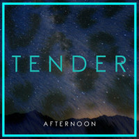 Afternoon_TENDER