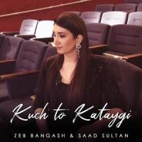 Kuch To Kataygi(feat. Saad Sultan)_Zeb Bangash,Saad Sultan