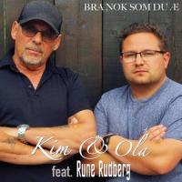 Bra Nok Som Du Æ (feat. Rune Rudberg)_Kim,Ola,Rune Rudberg