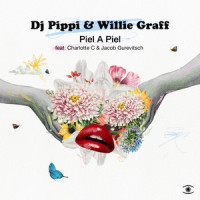 Piel a Piel_DJ Pippi,Willie Graff,Charlotte Caluwaerts,Jacob Gurevitsch,Giuseppe Nuzzo,William Graff