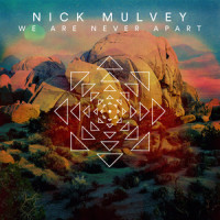 We Are Never Apart_Nick Mulvey