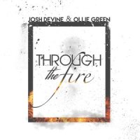 Through The Fire_Josh Devine,Ollie Green