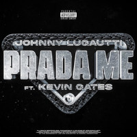 Prada Me_Johnny Lugautti,Kevin Gates