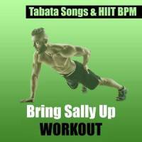 Bring Sally Up Workout(feat. Hiit BPM & Bring Sally Up)_Tabata Songs,HIIT BPM,Bring Sally Up