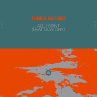 All I Want(feat. Goatchy)_Tube & Berger,Goatchy