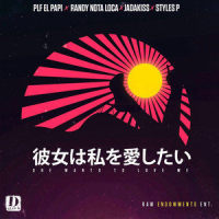 She Wants to Love Me(feat. Randy Nota Loca, Jadakiss & Styles P)_Plf,Randy Nota Loca,Jadakiss,Styles P