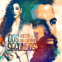 Dos Segundos (feat. Ana Guerra)_Huecco,Ana Guerra