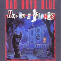 House of Silence_Bad Boys Blue