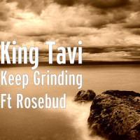 Keep Grinding_King Tavi,Rosebud