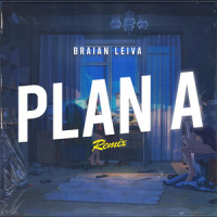 Plan A_Braian Leiva,Paulo Londra
