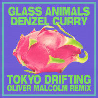 Tokyo Drifting_Glass Animals,Denzel Curry,Oliver Malcolm