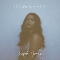 I Just Wish You'd Call Me_Nyah Grace