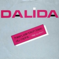 Nein, zärtlich bist du nicht_Dalida