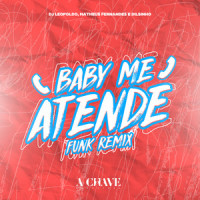 Baby Me Atende_Dj Leopoldo,Matheus Fernandes,Dilsinho