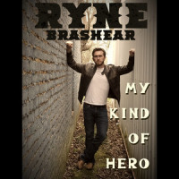My Kind of Hero_Ryne Brashear,Aaron Holt,Len Snow