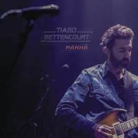 Manhã(Ao Vivo no Coliseu dos Recreios)_Tiago Bettencourt